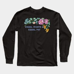 Equal Rights & Equal Pay Long Sleeve T-Shirt